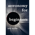 Astronomy For Beginners - Paperback