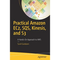 Practical Amazon Ec2, Sqs, Kinesis, and S3: A Hands-On Approach to AWS - Paperback