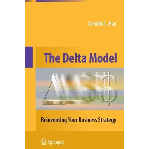 The Delta Model: Reinventing Your Business Strategy - Paperback