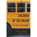 Children of the Dream: Why School Integration Works - Hardcover