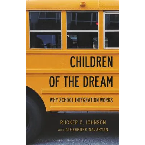 Children of the Dream: Why School Integration Works - Hardcover