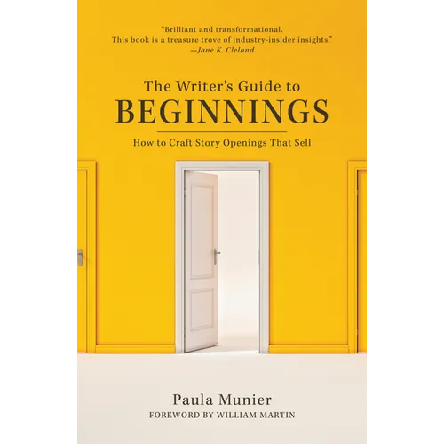 The Writer's Guide to Beginnings: How to Craft Story Openings That Sell - Paperback