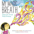 My Magic Breath: Finding Calm Through Mindful Breathing - Hardcover