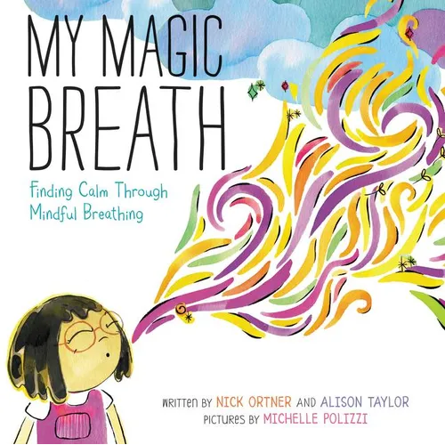 My Magic Breath: Finding Calm Through Mindful Breathing - Hardcover