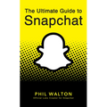 The Ultimate Guide to Snapchat - Hardcover