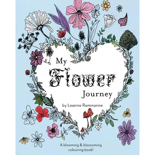 My Flower Journey: A blooming & blossoming colouring book! - Paperback