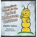 Caterpillar's Search for the Perfect Halloween Costume - Hardcover