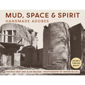 Mud, Space and Spirit: Handmade Adobes - Paperback