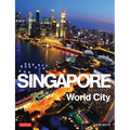 Singapore: World City - Hardcover