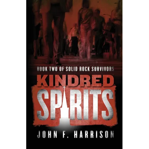 Kindred Spirits: Book Two of Solid Rock Survivors - Paperback