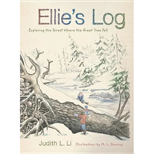 Ellie's Log: Exploring the Forest Where the Great Tree Fell - Paperback