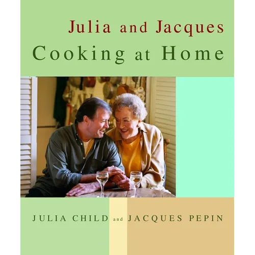 Julia and Jacques Cooking at Home - Hardcover