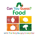 Can You Guess?: Food with the Very Hungry Caterpillar - Board Book