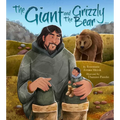 The Giant and the Grizzly Bear - Hardcover