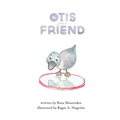 Otis Finds a Friend: A duck's journey to self-love - Hardcover