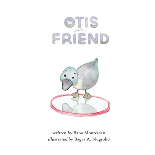 Otis Finds a Friend: A duck's journey to self-love - Hardcover