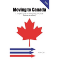 Moving to Canada: A complete guide to immigrating to Canada without an attorney - Paperback