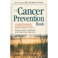The Cancer Prevention Book: A Complete Mind/Body Approach to Stopping Cancer Before It Starts - Paperback