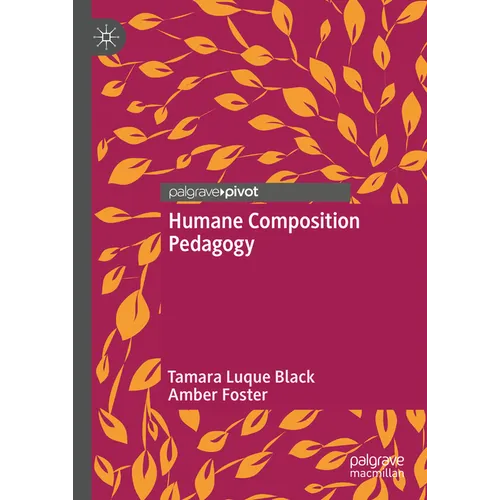 Humane Composition Pedagogy - Hardcover