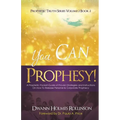 You Can Prophesy: A Prophetic Pocket-Guide of Proven Strategies and Instructions On How To Release Personal and Corporate Prophecy - Paperback