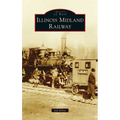 Illinois Midland Railway - Hardcover