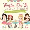Fiesta de Té a las 5 en Punto: Un Libro de Colorear para Princesas - Paperback