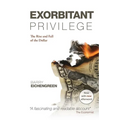 Exorbitant Privilege: The Rise and Fall of the Dollar. Barry Eichengreen - Paperback