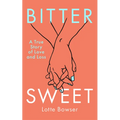 Bittersweet: A True Story of Love and Loss - Paperback