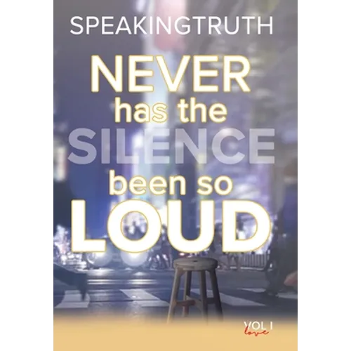 Never Has the Silence Been so Loud: In Verse and in Lyric - Hardcover