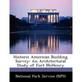 Historic American Building Survey: An Architectural Study of Fort McHenry - Paperback