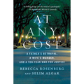 At Any Cost: A Father's Betrayal, a Wife's Murder, and a Ten-Year War for Justice - Mass Market Paperbound