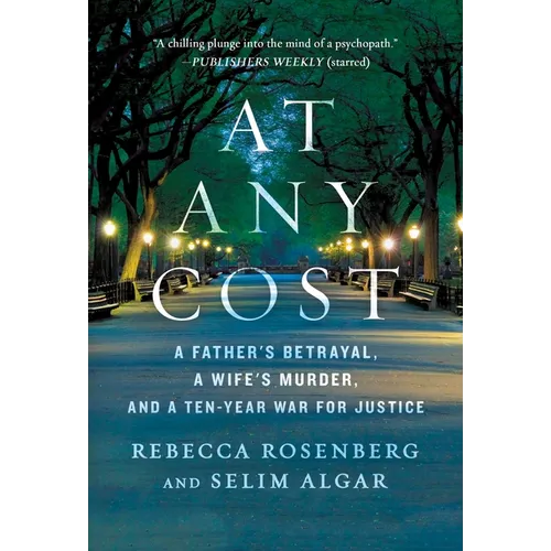 At Any Cost: A Father's Betrayal, a Wife's Murder, and a Ten-Year War for Justice - Mass Market Paperbound