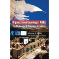 Organizational Learning at NASA: The Challenger and Columbia Accidents - Paperback