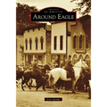 Around Eagle - Paperback