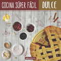 Cocina Súper Fácil: dulce - Paperback