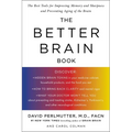 The Better Brain Book: The Best Tools for Improving Memory and Sharpness and Preventing Aging of the Brain - Paperback