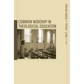 Common Worship in Theological Education - Hardcover