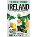 The Great Book of Ireland: Interesting Stories, Irish History & Random Facts About Ireland - Paperback
