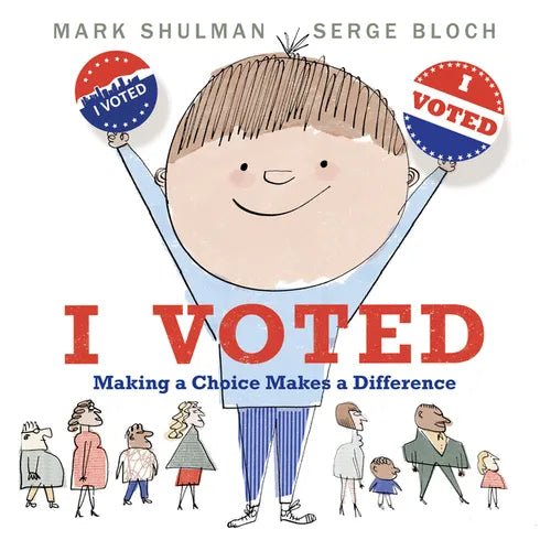 I Voted: Making a Choice Makes a Difference - Hardcover
