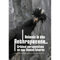 Animals in the Anthropocene: critical perspectives on non-human futures - Paperback