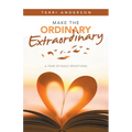Make the Ordinary Extraordinary: A Year of Daily Devotions - Paperback