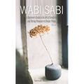 Wabi Sabi: A Beginner's Guide to the Art of Simplicity and Taking Pleasure in Simple Things. Book 1 - Paperback