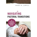 Navigating Pastoral Transitions: A Parish Leader's Guide - Paperback