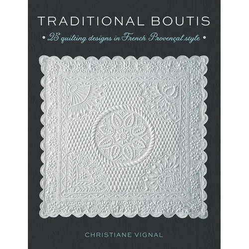 Traditional Boutis: 25 Quilting Designs in French Provençal Style - Paperback