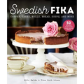 Swedish Fika: Cakes, Rolls, Bread, Soups, and More - Hardcover