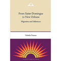 From Saint-Domingue to New Orleans: Migration and Influences - Paperback