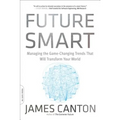 Future Smart: Managing the Game-Changing Trends That Will Transform Your World - Paperback