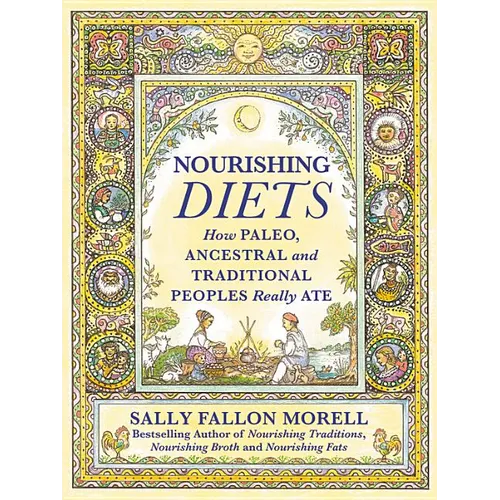 Nourishing Diets: How Paleo, Ancestral and Traditional Peoples Really Ate - Paperback