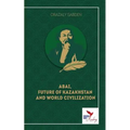 Abai, Future of Kazakhstan and World Civilization - Paperback