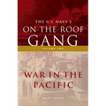 The US Navy's On-the-Roof Gang: Volume 2 - War in the Pacific - Paperback
